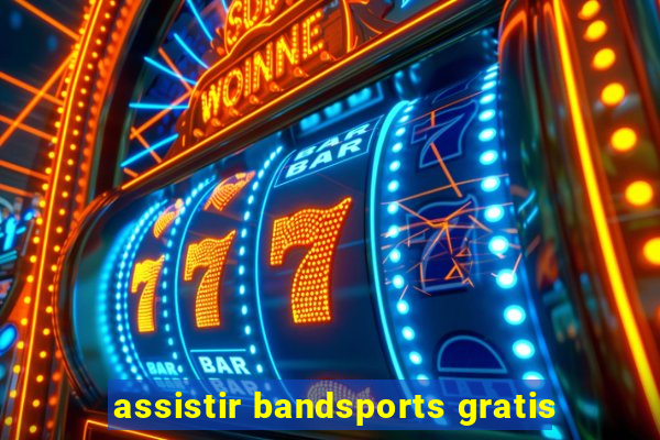 assistir bandsports gratis